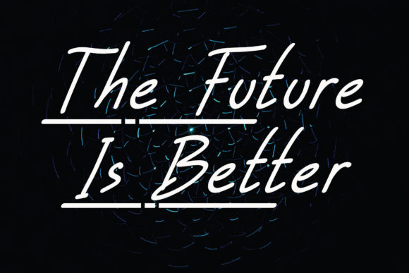 The Future is Better: A Handwritten Typeface for Modern Makers